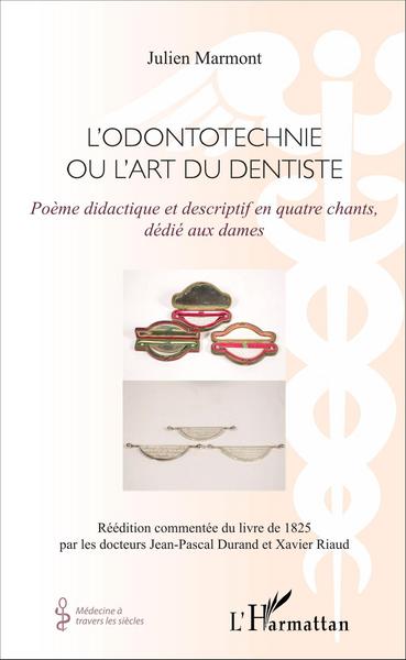 L'Odontotechnie ou l'art du dentiste, Poème didactique et descriptif en quatre chants, dédié aux dames (9782343087962-front-cover)