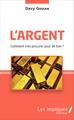 L'argent comment s'en procurer pour de bon ? (9782343079097-front-cover)