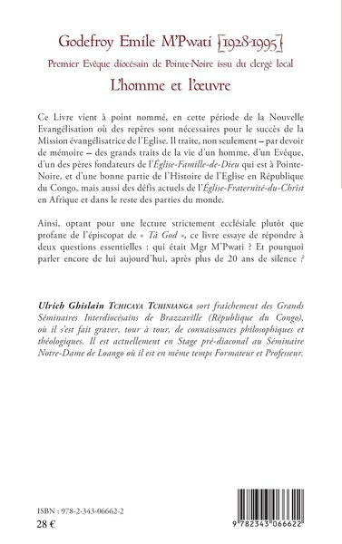 Godefroy Émile M'Pwati [1928-1995], Premier Évêque diocésain de Pointe-Noire issu du clergé local - L'homme et l'oeuvre (9782343066622-back-cover)