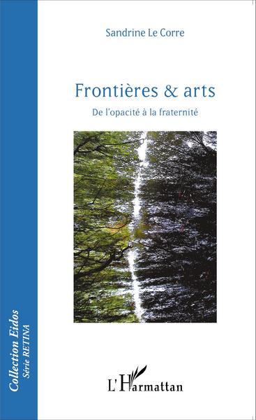 Frontières & arts, De l'opacité à la fraternité (9782343079844-front-cover)