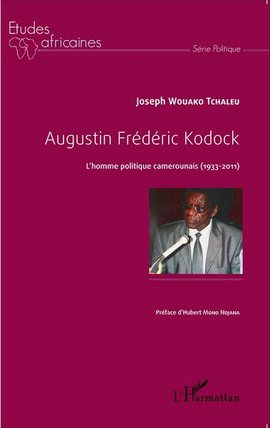 Augustin Frédéric Kodock, L'homme politique camerounais (1933-2011) (9782343062600-front-cover)