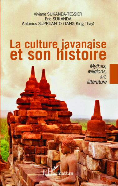 La culture javanaise et son histoire, Mythes, religions, art, littérature (9782343004068-front-cover)