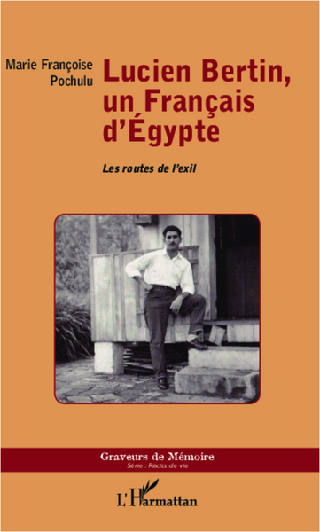 Lucien Bertin, un Français d'Egypte, Les routes de l'exil (9782343007618-front-cover)
