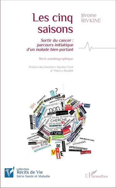 Les cinq saisons, Sortir du cancer : parcours initiatique d'un malade bien-portant - Récit autobiographique (9782343096261-front-cover)