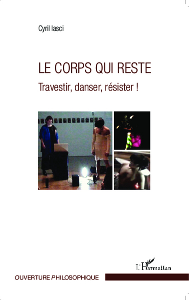 Le corps qui reste, Travestir, danser, résister ! (9782343028163-front-cover)