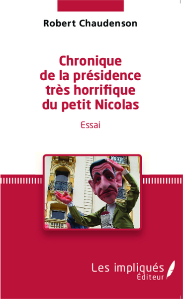 Chronique de la présidence très horrifique du petit Nicolas, Essai (9782343047157-front-cover)