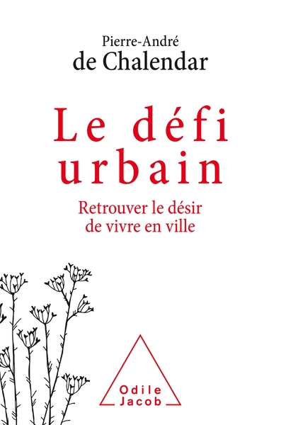 Le Défi urbain, Retrouver le désir de vivre en ville (9782738156181-front-cover)
