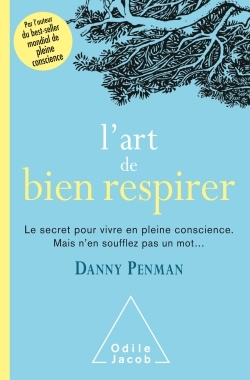 L'Art de bien respirer, Le secret pour vivre en pleine conscience (9782738139764-front-cover)