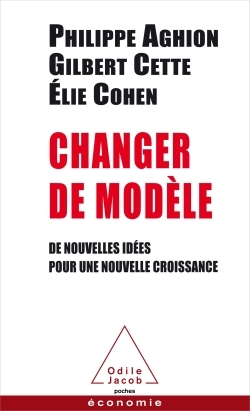 Changer de modèle, De nouvelles idées pour une nouvelle croissance (9782738132796-front-cover)