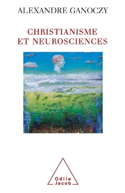 Christianisme et neurosciences, Pour une théologie de l'animal humain (9782738121868-front-cover)