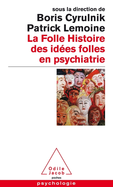 La Folle histoire des idées folles en psychiatrie (9782738153685-front-cover)