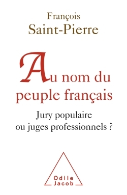 Au nom du peuple français, Jury populaire ou juges professionnels ? (9782738130266-front-cover)