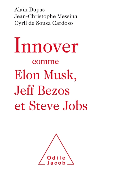 Innover comme Elon Musk, Jeff Bezos et Steve Jobs (9782738147110-front-cover)