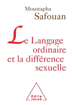 Le Langage ordinaire et la différence sexuelle (9782738123183-front-cover)