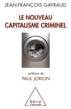 Le Nouveau Capitalisme criminel, Crises financières, narcobanques, trading de haute fréquence (9782738130723-front-cover)