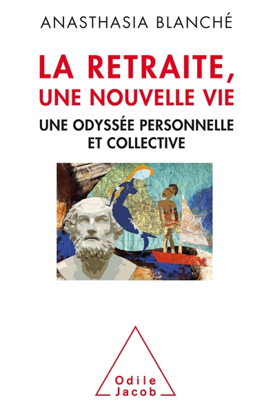 La retraite une nouvelle vie, Une odyssée personnelle et collective (9782738131935-front-cover)