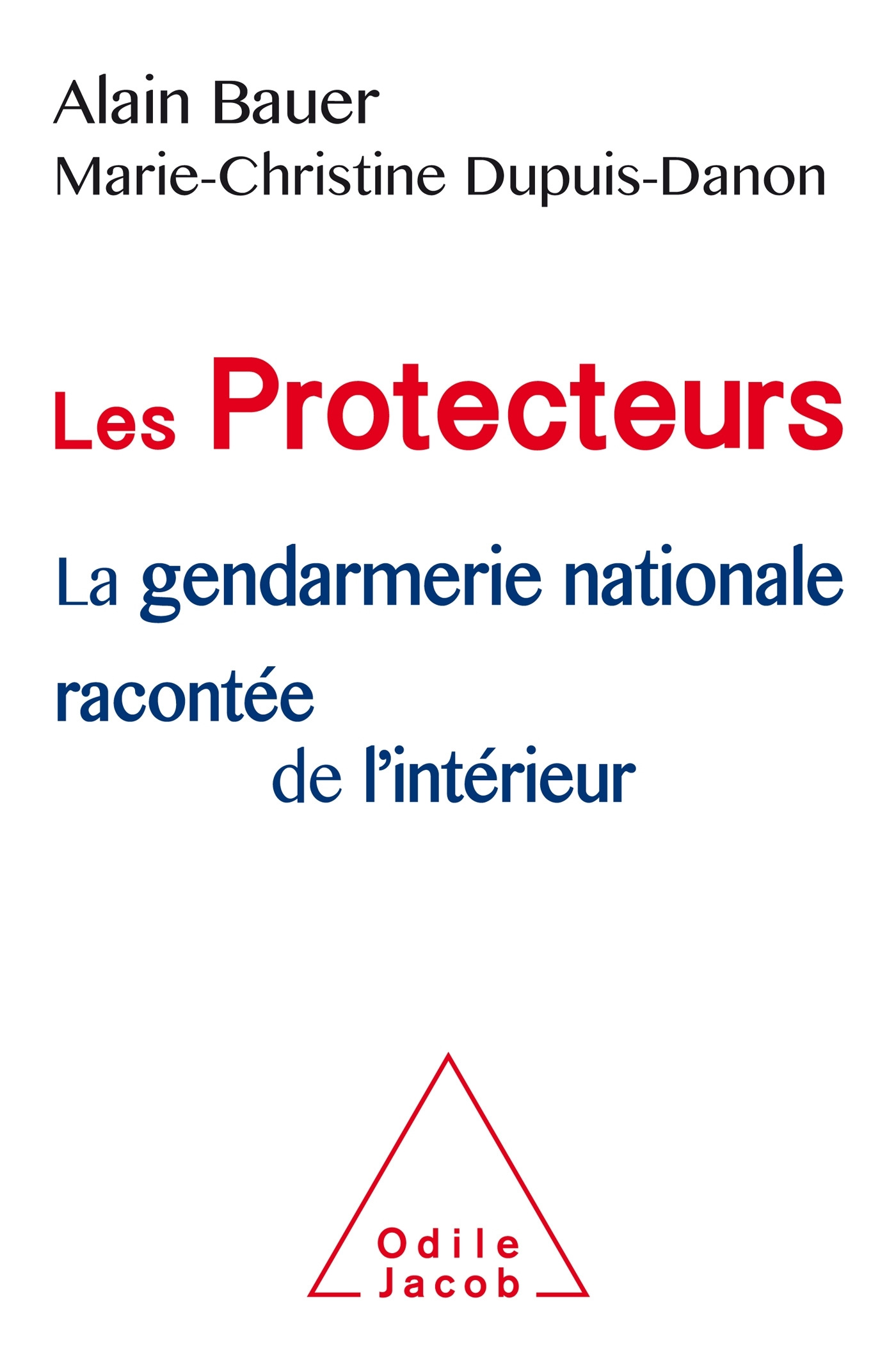 Les Protecteurs, La gendarmerie nationale racontée de l'intérieur (9782738150073-front-cover)