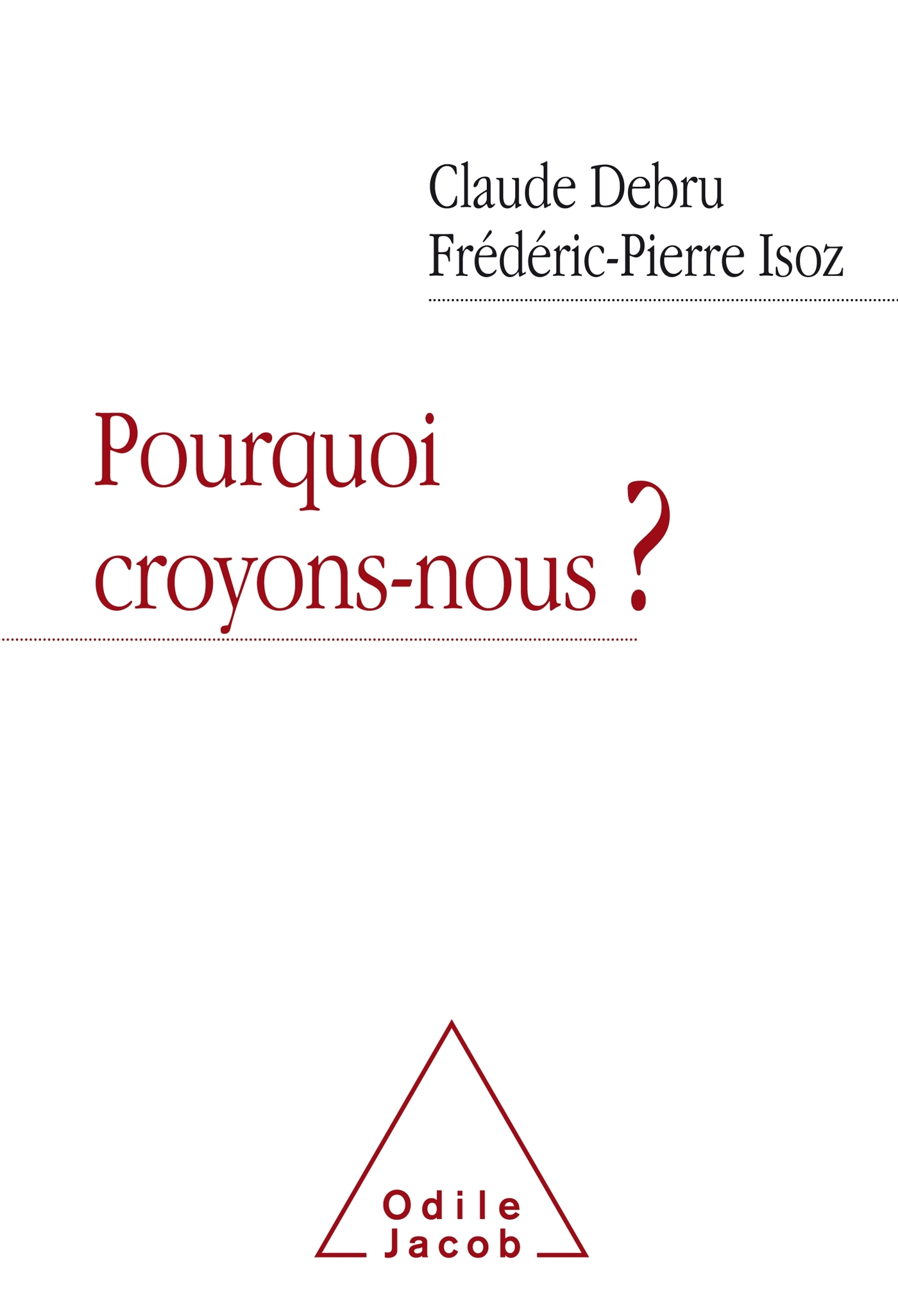 Pourquoi croyons-nous? (9782738149497-front-cover)