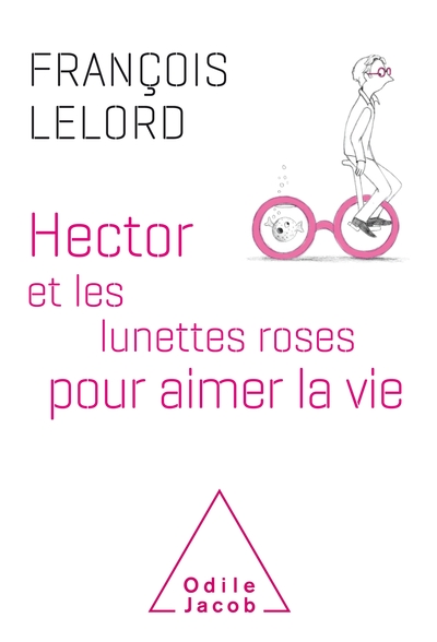 Hector et les lunettes roses pour aimer la vie (9782738143167-front-cover)
