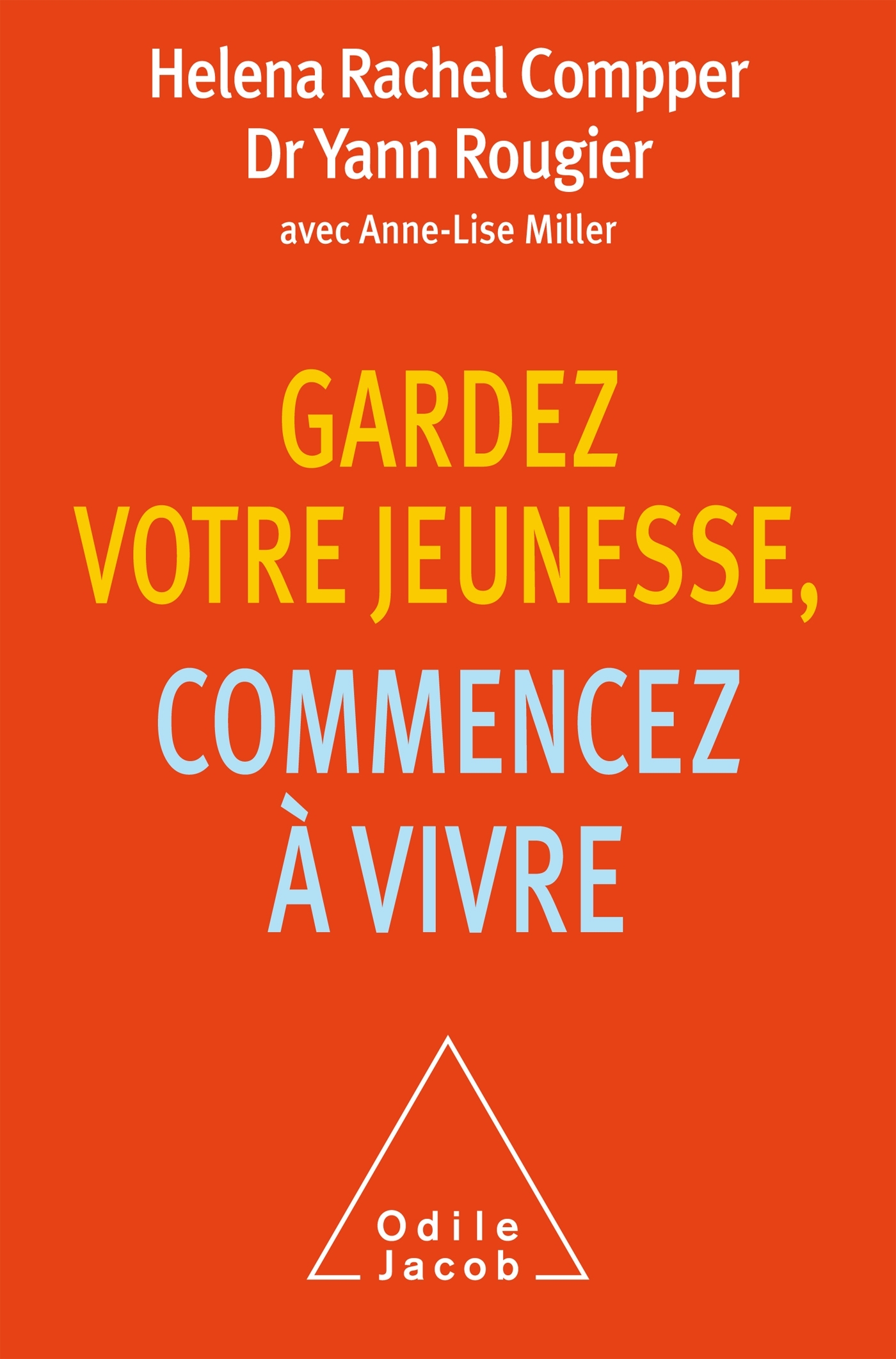 Gardez votre jeunesse, commencez à vivre (9782738138095-front-cover)