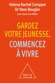 Gardez votre jeunesse, commencez à vivre (9782738138095-front-cover)