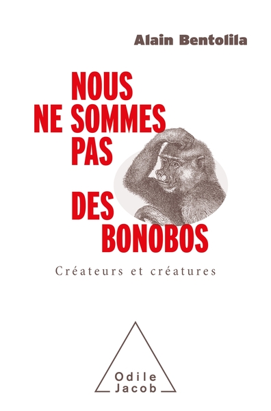 Nous ne sommes pas des bonobos, Créateurs et créatures (9782738155078-front-cover)