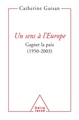 Un sens à l'Europe, Gagner la paix (1950-2003) (9782738113566-front-cover)