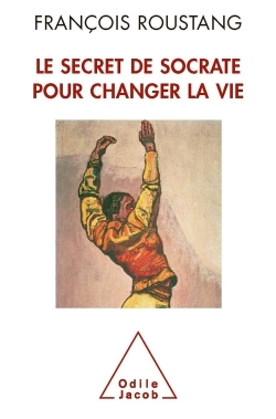 Le Secret de Socrate pour changer la vie (9782738123466-front-cover)