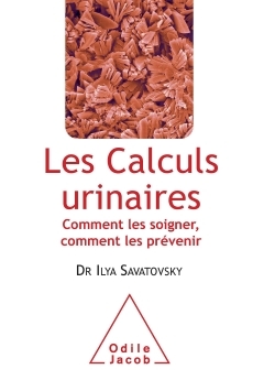 Les Calculs urinaires, Comment les soigner, comment les prévenir (9782738128713-front-cover)