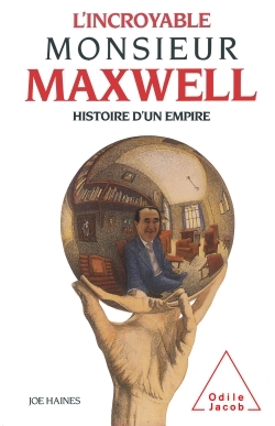 L'Incroyable Monsieur Maxwell, Histoire d'un empire (9782738100375-front-cover)