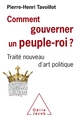 Comment gouverner un peuple roi?, Traité nouveau d'art politique (9782738146458-front-cover)