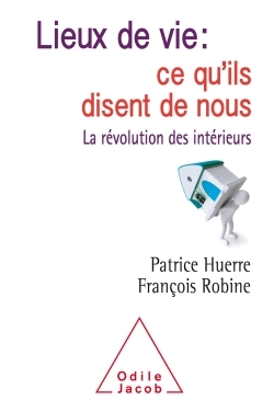 Lieux de vie: ce qu'ils disent de nous, La révolution des intérieurs (9782738139825-front-cover)