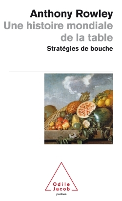 Une histoire mondiale de la table, Stratégies de bouche (9782738122971-front-cover)