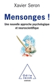 Mensonges !, Nouvelle approche psychologique et neuroscientifique (9782738147585-front-cover)