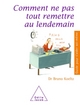 Comment ne pas tout remettre au lendemain (9782738117106-front-cover)