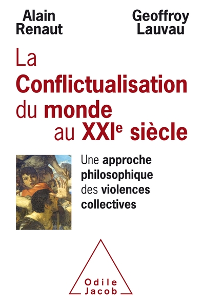Conflictualisation du monde au XXIe siècle, Une approche philosophique des violences collectives (9782738150639-front-cover)