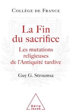 La Fin du sacrifice, Les mutations religieuses de l'Antiquité tardive (9782738116345-front-cover)