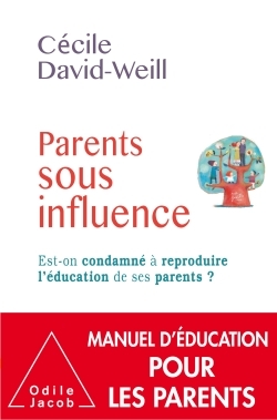 Parents sous influence, Est-on condamné à reproduire l'éducation de ses parents (9782738134738-front-cover)