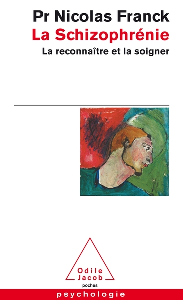 La Schizophrénie, La reconnaître et la soigner (9782738134899-front-cover)