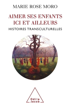 Aimer ses enfants ici et ailleurs, Histoires transculturelles (9782738118929-front-cover)