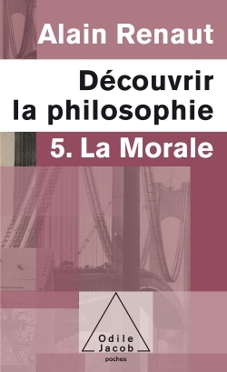 La Morale (Découvrir la philosophie,5), 5. La Morale (9782738125491-front-cover)