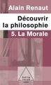 La Morale (Découvrir la philosophie,5), 5. La Morale (9782738125491-front-cover)