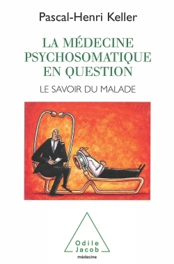 La Médecine psychosomatique en question, Le savoir du malade (9782738104786-front-cover)