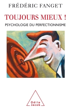 Toujours mieux !, Psychologie du perfectionnisme (9782738118035-front-cover)