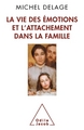 La Vie des émotions et l'attachement dans la famille (9782738129451-front-cover)