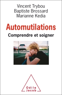 Automutilations, Comprendre et soigner (9782738145949-front-cover)