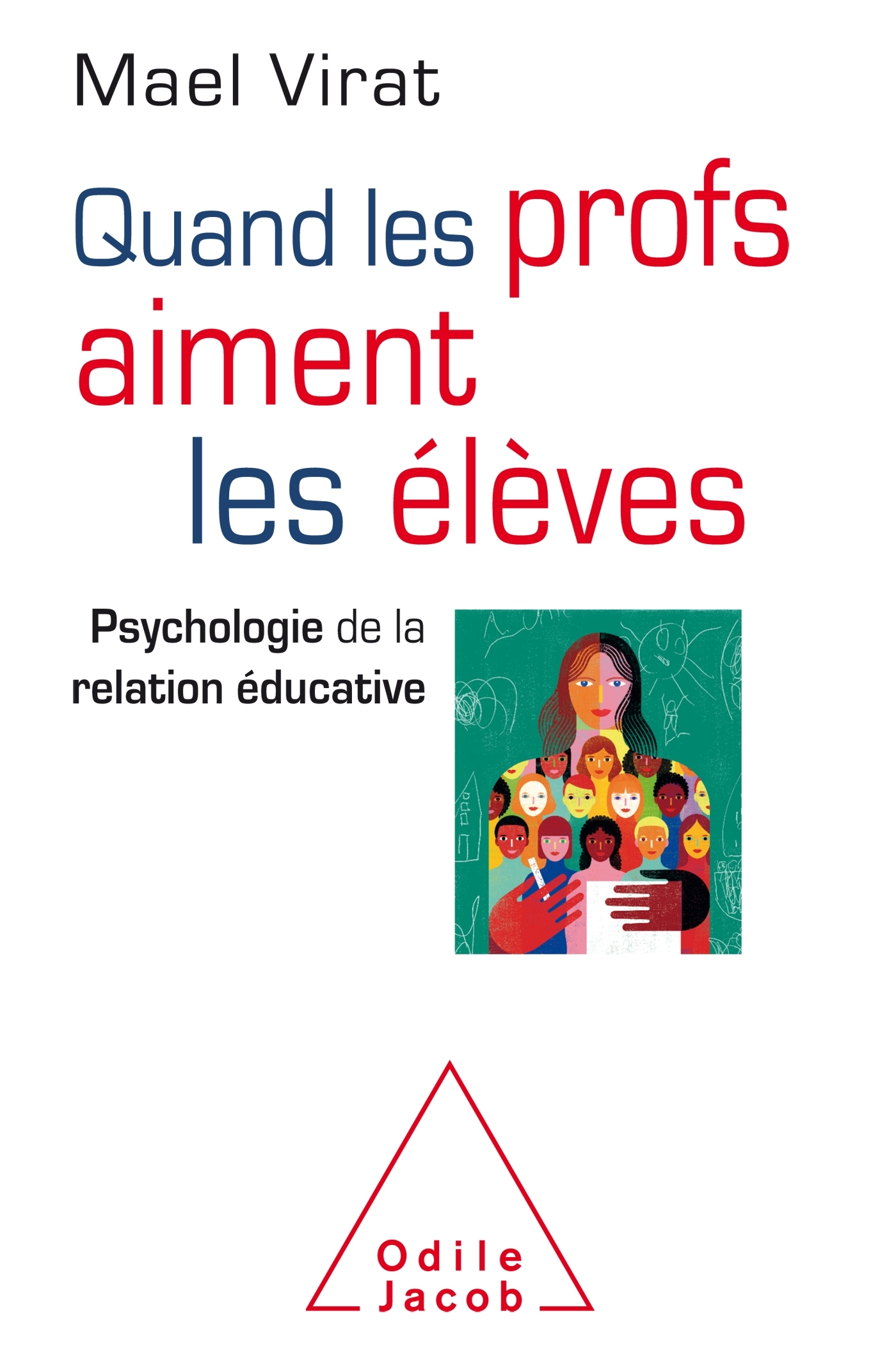 Quand les profs aiment les élèves, Psychologie de la relation éducative (9782738146601-front-cover)