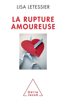 La Rupture amoureuse, S'en sortir et ne pas refaire les mêmes erreurs (9782738130129-front-cover)