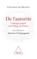 De l'autorité, Colloque annuel du Collège de France (9782738121967-front-cover)