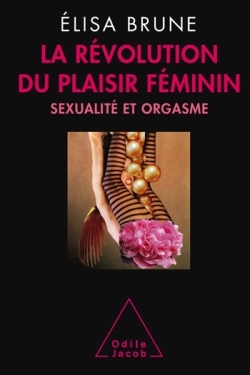La Révolution du plaisir féminin, Sexualité et orgasme (9782738127525-front-cover)